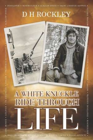 A White Knuckle Ride Through Life de D. H. Rockley