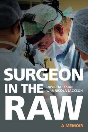 Surgeon in the Raw de Nicola Jackson