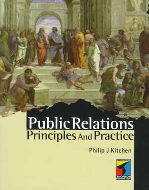 Public Relations: Principles and Practice de Philip J. Professor Kitchen