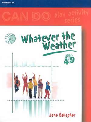 Whatever the Weather: Age 4 to 9 de Jane Gallagher