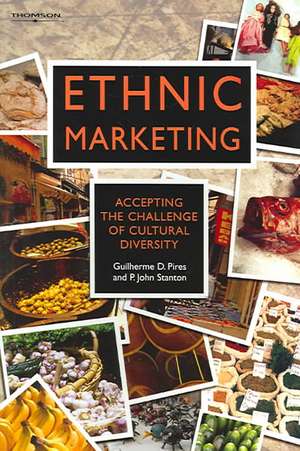 Ethnic Marketing: Accepting the Challenge of Cultural Diversity de Guilherme D. Pires