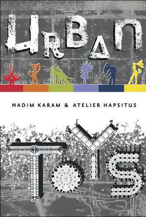 Urban Toys de Nadim Karam