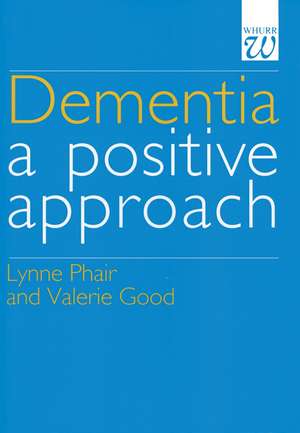 Dementia – A Positive Approach de L Phair