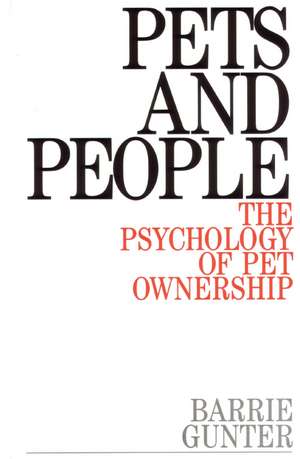 Pets and People – The Psychology of Pet Ownership de B Gunter