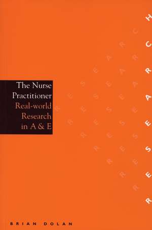 The Nurse Practitioner – Real–World Research in A & E de B Dolan