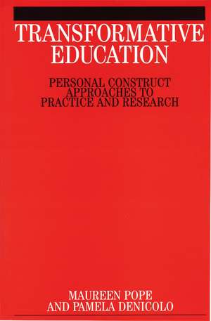 Transformative Education – Personal Construct Approaches to Practice and Research de M Pope