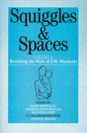 Squiggles and Spaces – Revisiting the Work of D W Winnicott V 1 de M Bertolini