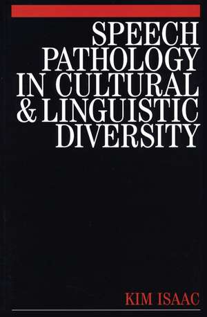 Speech Pathology in Cultural and Linguistic Diversity de K Isaac