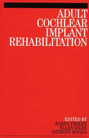 Adult Cochlear Implant Rehabilitation de K Pedley