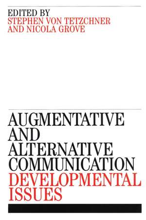 Augmentative and Alternative Communication – Developmental Issues de S von Tetzchner