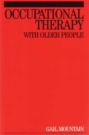 Occupational Therapy and the Vulnerable Elderly de G Mountain