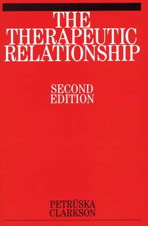 The Therapeutic Relationship 2e de P Clarkson