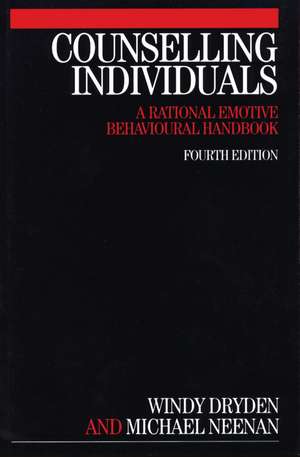 Counselling Individuals – A Rational Emotive Behavioural Handbook 4e de W Dryden