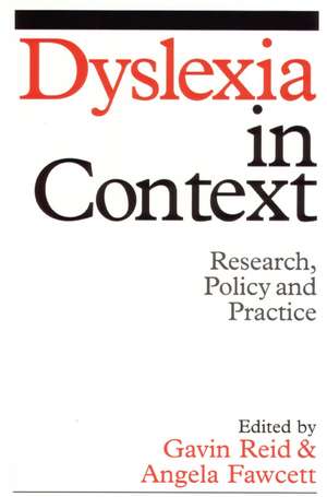 Dyslexia in Context – Research, Policy and Practice de G Reid