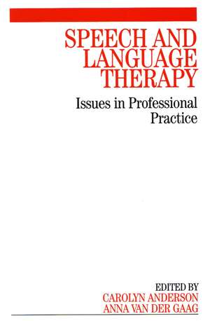 Speech and Language Therapy – Issues in Professional Practice de A Van der Gaag