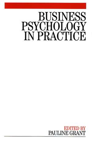 Business Psychology in Practice de P. Grant