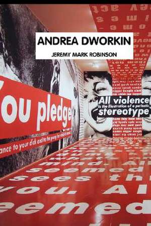 Andrea Dworkin de Jeremy Mark Robinson