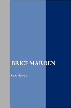 Brice Marden de Laura Garrard