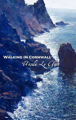 Walking in Cornwall de Ursula Le Guin