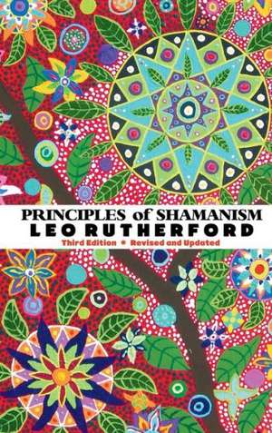 Principles of Shamanism: 'The Red Shoes' to '50 Words for Snow' de Leo Rutherford