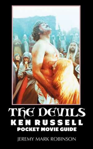 The Devils: Pocket Movie Guide de Jeremy Mark Robinson