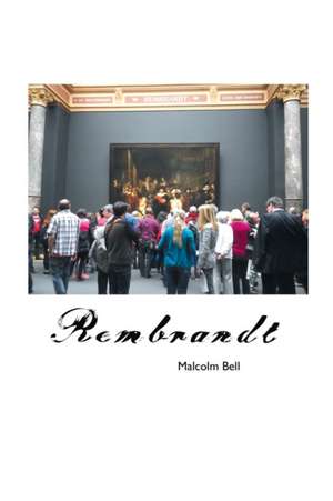 REMBRANDT VAN RIJN de Malcolm Bell