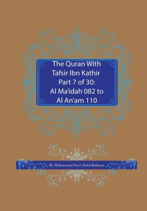 The Quran With Tafsir Ibn Kathir Part 7 of 30 de Muhammad Saed Abdul-Rahman