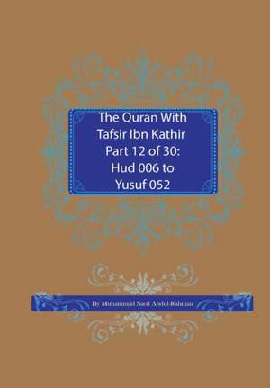 The Quran With Tafsir Ibn Kathir Part 12 of 30 de Muhammad Saed Abdul-Rahman