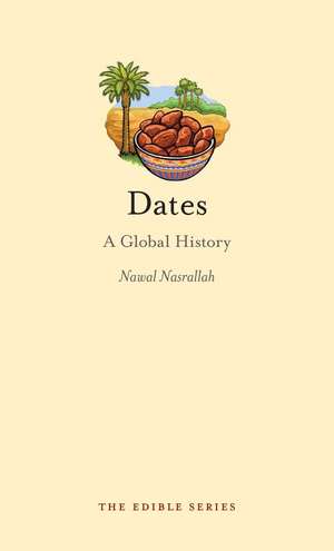 Dates - A Global History de Nawal Nasrallah