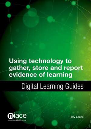 Using Technology to Gather, Store and Report Evidence of Learning de Terry Loane