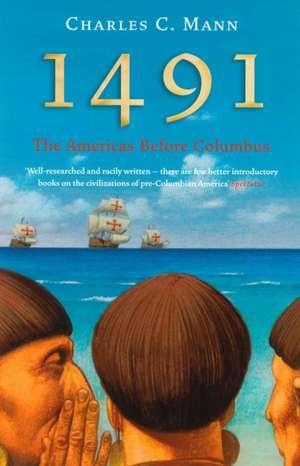Mann, C: 1491: The Americas Before Columbus