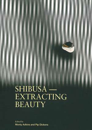 Shibusa: Extracting Beauty de Monty Adkins