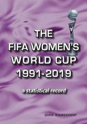 The FIFA Women's World Cup 1991-2019 de Dirk Karsdorp