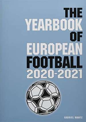 The Yearbook of European Football 2020-2021 de Gabriel Mantz