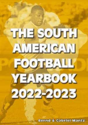 The South American Football Yearbook 2022-2023 de Bernd Mantz