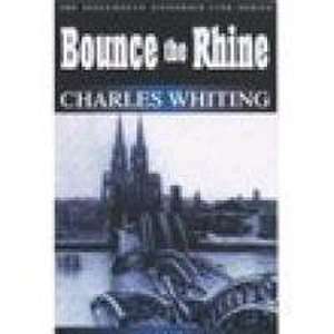 Bounce the Rhine de Charles Whiting