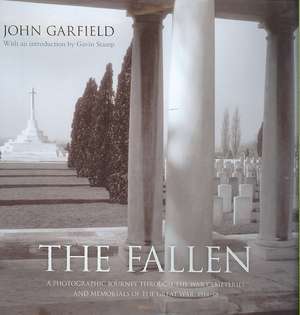 The Fallen: A Photographic Journey Through the War Cemeteries and Memorials of the Great War, 1914-18 de John Garfield