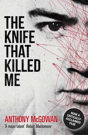 The Knife That Killed Me de Anthony McGowan