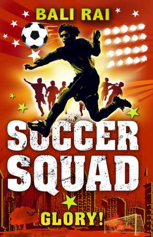 Soccer Squad de Bali Rai