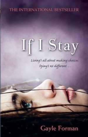 If I Stay de Gayle Forman