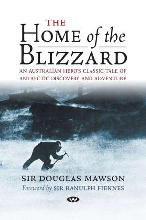 The Home of the Blizzard de Douglas Mawson