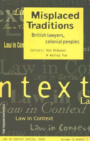 Misplaced Traditions: British Lawyers, Colonial Peoples de Rob McQueen