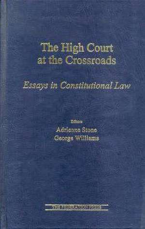 The High Court at the Crossroads de Adrienne Stone