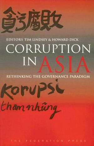 Corruption in Asia: Rethinking the Governance Paradigm de Tim Lindsey