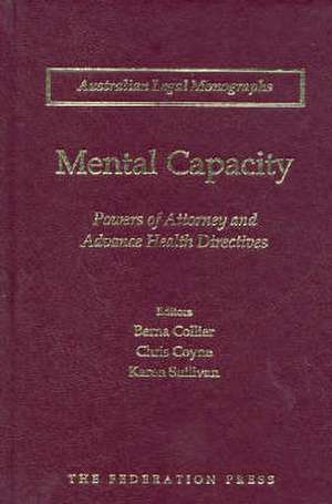 Mental Capacity: Powers of Attorney and Advance Health Directives de Berna Collier