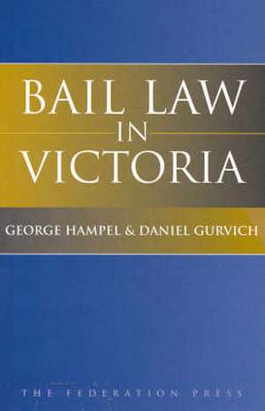 Bail Law in Victoria de George Hampel