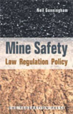 Mine Safety: Law Regulation Policy de Neil Gunningham