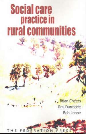 Social Care Practice in Rural Communities de Brian Cheers