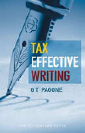 Tax Effective Writing de T. G. Pagone