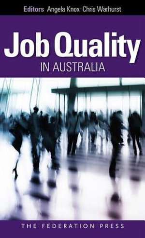 Job Quality in Australia: Perspectives, Problems and Proposals de Federated Press